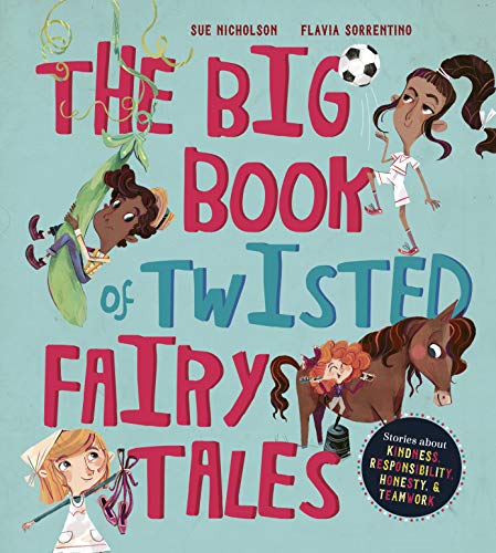 The Big Book of Twisted Fairy Tales: Stories about kindness, responsibility, honesty, and teamwork (Fairytale Friends) (English Edition)