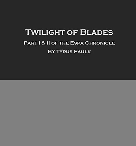 The Blade of Twlight: Part 1 and 2 (Espa Chronicles) (English Edition)