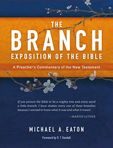 The Branch Exposition of the Bible, Volume 1: A Preacher’s Commentary of the New Testament (English Edition)