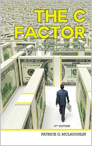 The C Factor: The Common Cure For Your Capital Campaign Conundrums (English Edition)