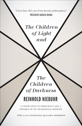 The Children of Light and the Children of Darkness: A Vindication of Democracy and a Critique of Its Traditional Defense (English Edition)