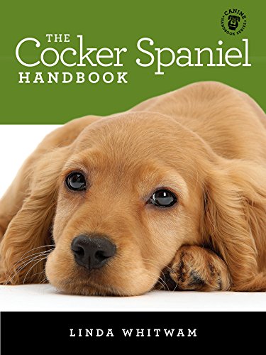 The Cocker Spaniel Handbook: The Essential Guide For New & Prospective Cocker Spaniel Owners (Canine Handbooks) (English Edition)