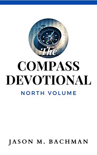 The Compass Devotional : North Volume (The Compass Devotionals) (English Edition)
