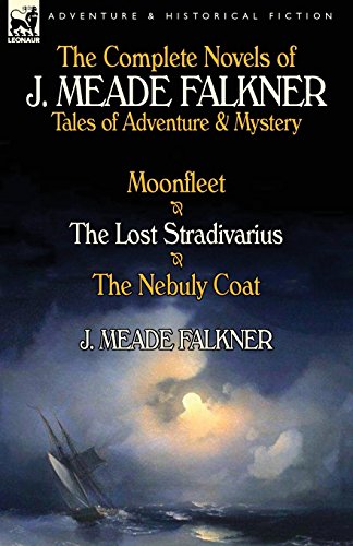 The Complete Novels of J. Meade Falkner (English Edition)