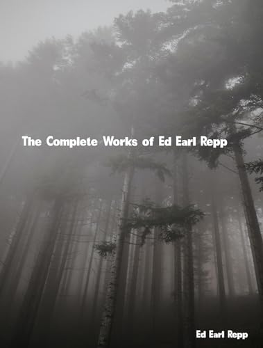 The Complete Works of Ed Earl Repp (English Edition)