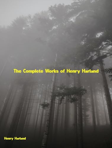 The Complete Works of Henry Harland (English Edition)