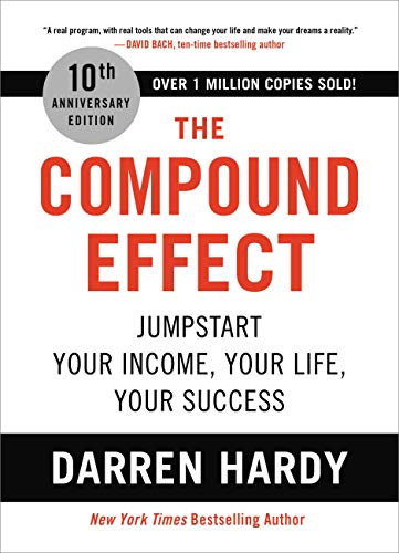 The Compound Effect (10th Anniversary Edition): Jumpstart Your Income, Your Life, Your Success (English Edition)