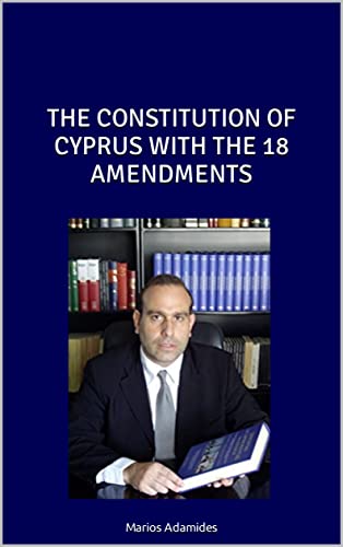 THE CONSTITUTION OF CYPRUS WITH THE 18 AMENDMENTS (English Edition)
