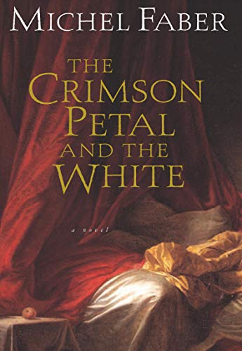 The Crimson Petal and the White: A Novel (English Edition)