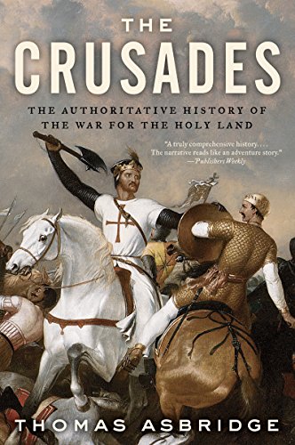 The Crusades: The Authoritative History of the War for the Holy Land (English Edition)