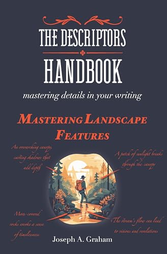 The Descriptors Handbook: Mastering Details in Your Writing: Mastering Landscape Features (English Edition)