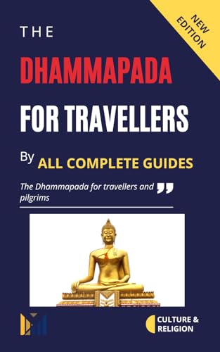The Dhammapada for Travellers: The Dhammapada for Travellers and Pilgrims (English Edition)