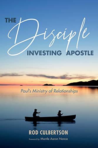 The Disciple Investing Apostle: Paul’s Ministry of Relationships (Changed Lives Changing Lives Book 3) (English Edition)
