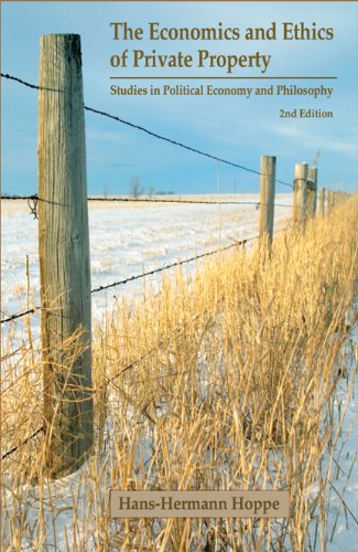 The Economics and Ethics of Private Property: Studies in Political Economy and Philosophy, 2nd Edition (English Edition)