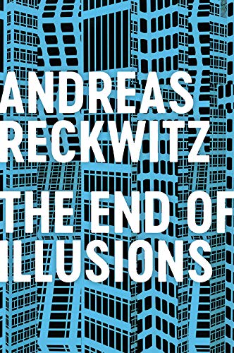 The End of Illusions: Politics, Economy, and Culture in Late Modernity (English Edition)