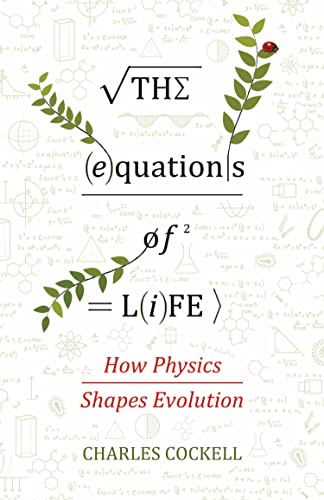 The Equations of Life: How Physics Shapes Evolution (English Edition)