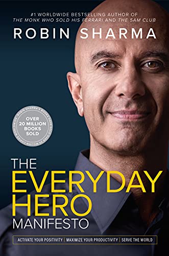 The Everyday Hero Manifesto: Activate Your Positivity, Maximize Your Productivity, Serve the World (English Edition)