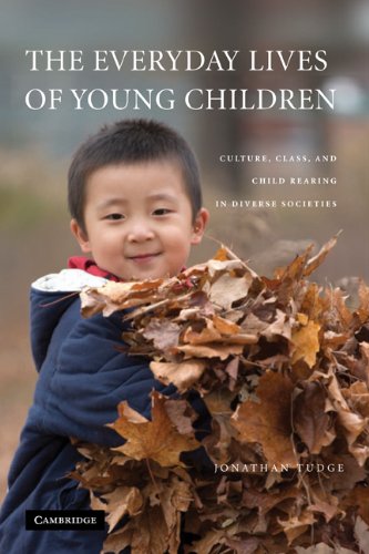 The Everyday Lives of Young Children: Culture, Class, and Child Rearing in Diverse Societies (English Edition)