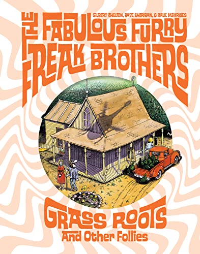 The Fabulous Furry Freak Brothers: Grass Roots and Other Follies (Freak Brothers Follies) (English Edition)