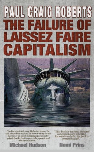 The Failure of Laissez Faire Capitalism and Economic Dissolution of the West (English Edition)