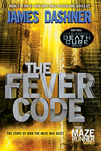 The Fever Code (Maze Runner, Book Five; Prequel) (The Maze Runner 5) (English Edition)