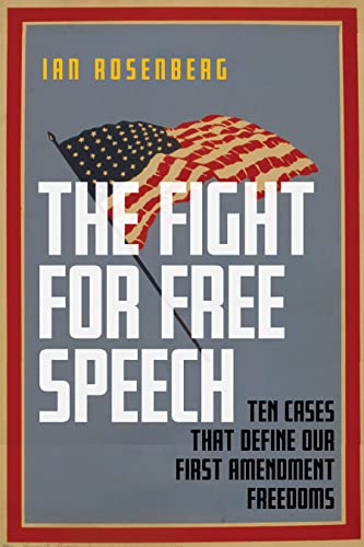The Fight for Free Speech: Ten Cases That Define Our First Amendment Freedoms (English Edition)