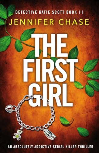 The First Girl: An absolutely addictive serial killer thriller (Detective Katie Scott Book 11) (English Edition)