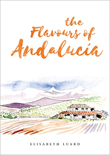 The Flavours of Andalucia (English Edition)