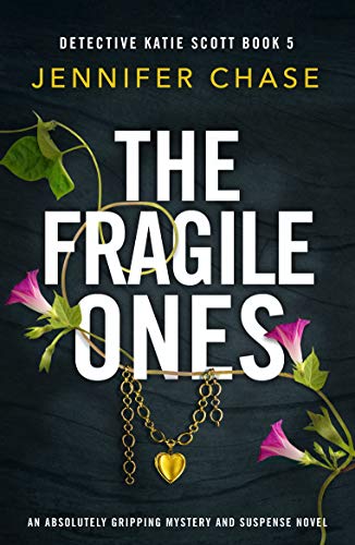 The Fragile Ones: An absolutely gripping mystery and suspense novel (Detective Katie Scott Book 5) (English Edition)