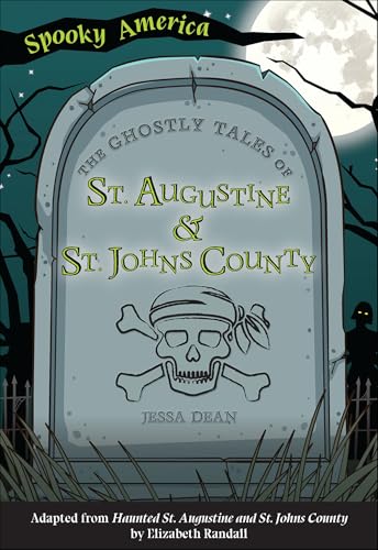 The Ghostly Tales of St. Augustine and St. Johns County (Spooky America) (English Edition)