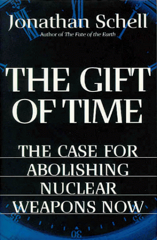 The Gift of Time: The Case for Abolishing Nuclear Weapons Now