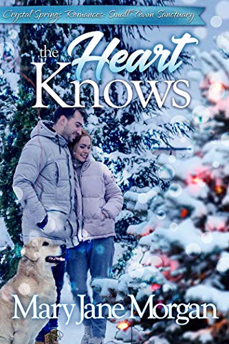 The Heart Knows: Small Town Sanctuary Series, Book 3 (Crystal Springs Romances 11) (English Edition)