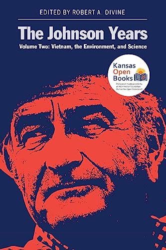 The Johnson Years, Volume Two: Vietnam, the Environment, and Science (English Edition)
