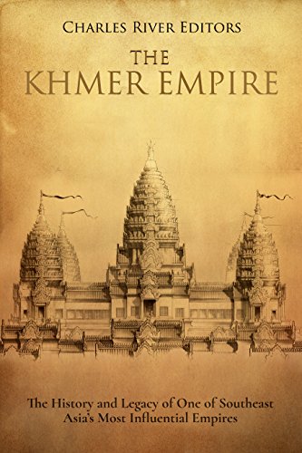The Khmer Empire: The History and Legacy of One of Southeast Asia’s Most Influential Empires (English Edition)