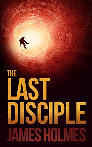 The Last Disciple: An Apocalyptic Thriller (English Edition)