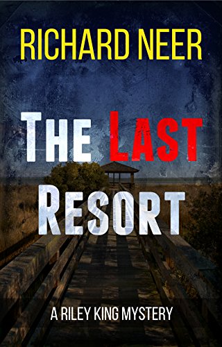 The Last Resort: A Riley King Mystery (Riley King Mysteries Book 6) (English Edition)