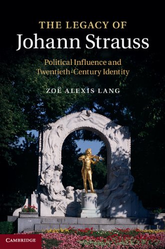 The Legacy of Johann Strauss: Political Influence and Twentieth-Century Identity (Music Since 1900) (English Edition)