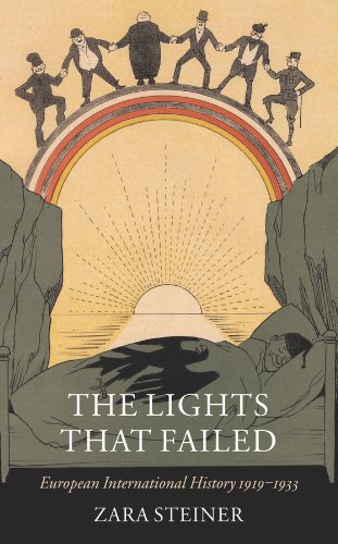 The Lights that Failed: European International History 1919-1933 (Oxford History of Modern Europe) (English Edition)