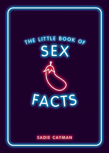 The Little Book of Sex Facts: Tantalizing Trivia to Blow Your Mind (English Edition)