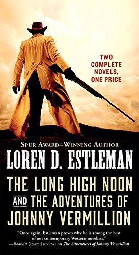 The Long High Noon and The Adventures of Johnny Vermillion: Two Complete Novels (English Edition)