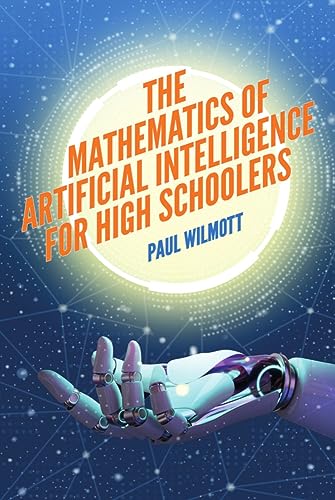 The Mathematics of Artificial Intelligence for High Schoolers (English Edition)