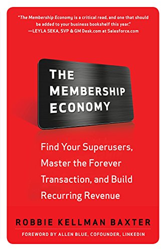 The Membership Economy: Find Your Super Users, Master the Forever Transaction, and Build Recurring Revenue (English Edition)