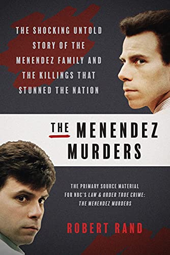 The Menendez Murders: The Shocking Untold Story of the Menendez Family and the Killings that Stunned the Nation (English Edition)