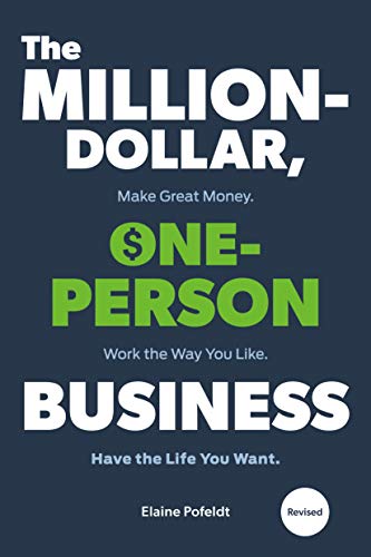The Million-Dollar, One-Person Business, Revised: Make Great Money. Work the Way You Like. Have the Life You Want. (English Edition)