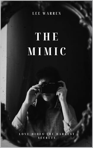 The Mimic: Love Hides The Darkest Secrets (English Edition)