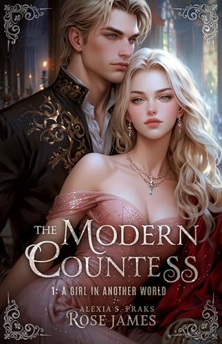The Modern Countess: A Girl in Another World (An Arranged Marriage Fantasy Romance) (English Edition)