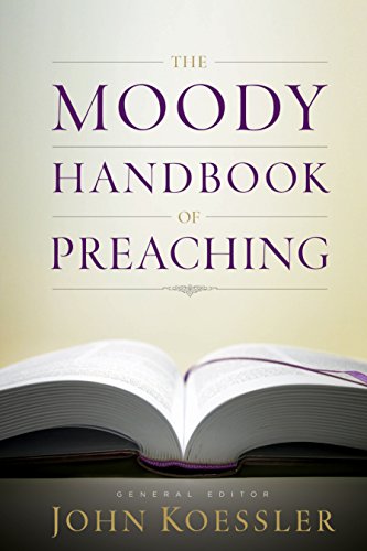 The Moody Handbook of Preaching (English Edition)