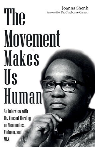 The Movement Makes Us Human: An Interview with Dr. Vincent Harding on Mennonites, Vietnam, and MLK (English Edition)