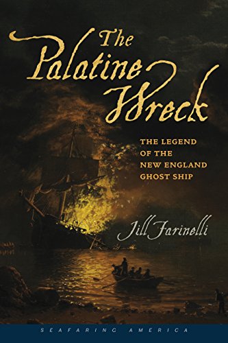 The Palatine Wreck: The Legend of the New England Ghost Ship (Seafaring America) (English Edition)