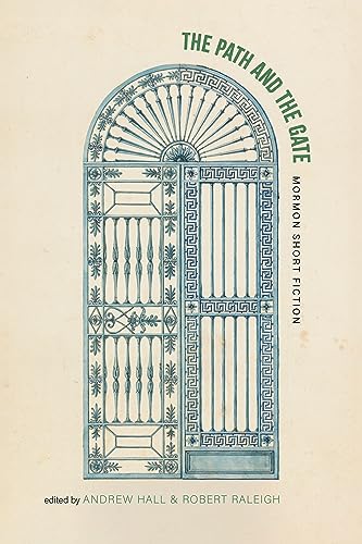 The Path and the Gate: Mormon Short Fiction (English Edition)